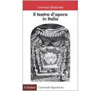Il teatro d'opera in Italia. Geografia, caratteri, storia