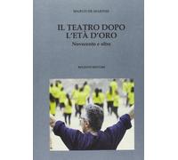 Il teatro dopo l'età d'oro. Novecento e oltre