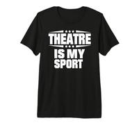 Il teatro è Il Mio Sport Maglietta Premium