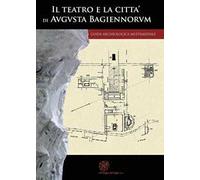 Il teatro e la città di Augusta Bagiennorum. Guida archeologica multimediale. Con DVD video