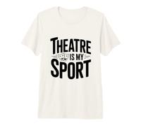 Il teatro è My Sport Appassionate Performer Maglietta Premium