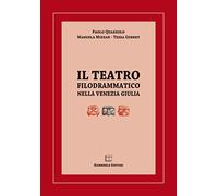 Il teatro Filodrammatico nella Venezia Giulia