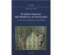 Il teatro francese. Dal Medioevo al Novecento