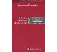 Il teatro francese del Seicento - Fiorentino Francesco