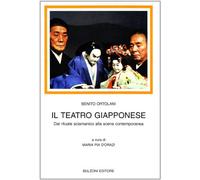 Il teatro giapponese. Dal rituale sciamanico alla scena contemporanea