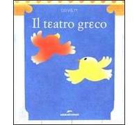 Il teatro greco. Ediz. illustrata