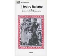 Il teatro italiano. Vol. 2\1: La commedia del Cinquecento (1).