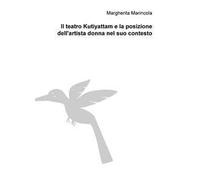Il teatro Kutiyattam e la posizione dell'artista donna nel suo contesto