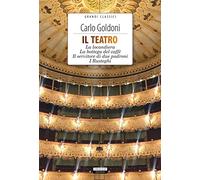 Il teatro: La locandiera-La bottega del caffè-Il servitore di due padroni-I Rusteghi. Con Segnalibro