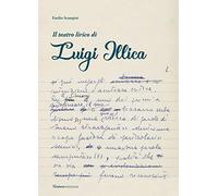 Il teatro lirico di Luigi Illica. Nuova ediz.