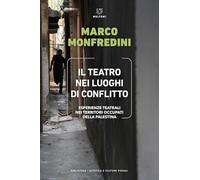 Il teatro nei luoghi di conflitto. Esperienze teatrali nei territori occupati della Palestina