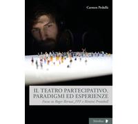 Il teatro partecipativo. Paradigmi ed esperienze. Focus su Roger Bernat_FF...