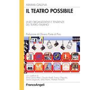 Il teatro possibile. Linee organizzative e tendenze del teatro italiano