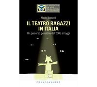 Il teatro ragazzi in Italia. Un percorso possibile dal 2008 ad og
