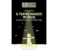 Il teatro ragazzi in Italia. Un percorso possibile dal 2008 ad oggi