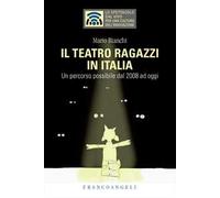 Il teatro ragazzi in Italia. Un percorso possibile dal 2008 ad oggi