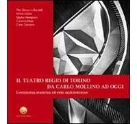 Il teatro regio di Torino da Carlo Mollino ad oggi