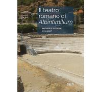 Il Teatro Romano di Albintimilium Restauri e Ricerche (2011-2017) - [SAGEP]