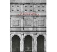 Il teatro romano di Augusta Bagiennorum. Dallo studio dei resti all'ipotesi ricostruttiva del progetto architettonico. Con CD-ROM