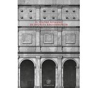 Il teatro romano di Augusta Bagiennorum. Dallo studio dei resti all'ipotesi ricostruttiva del progetto architettonico. Con CD-ROM