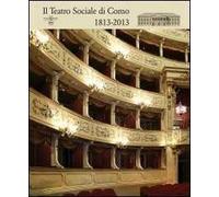 Il Teatro Sociale di Como. 1813-2013. Ediz. illustrata