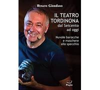 Il teatro Tordinona dal Seicento ad oggi. Nuvole barocche e maschere allo specchio