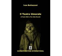 Il Teatro Umorale di Paolo Nikli e Pier Aldo Rovatti - Buttazzoni Ivan