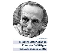 Il teatro umoristico di Eduardo De Filippo tra maschere e realtà