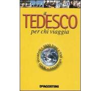 Il tedesco per chi viaggia. Ediz. bilingue