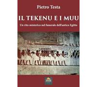 Il Tekenu e i Muu. Un rito misterico nel funerale dell’antico Egitto