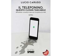 Il telefonino, questo clown tascabile