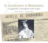 Il telegrafista di Margherita. Il soggiorno a Bordighera della regina