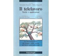 Il telelavoro: teoria e applicazioni. La destrutturazione del tempo e dello spazio nel lavoro post-industriale