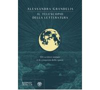 Il telescopio della letteratura. Gli scrittori italiani e la conquista del...