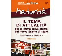 Il tema di attualità. Per la prima prova scritta del nuovo Esame di Stato. Tracce svolte di Tipologia C