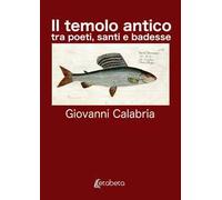 Il Temolo Antico. tra poeti, santi e badesse. Nuova ediz.