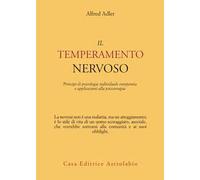 Il temperamento nervoso. Principi di psicologia individuale comparata e applicazioni alla psicoterapia
