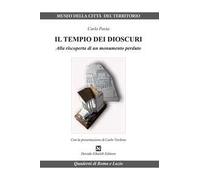 Il tempio dei Dioscuri. Alla riscoperta di un monumento perduto