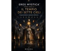 Il Tempio dei Sette Cieli: Teurgia planetaria e operazione dell’anima: 25