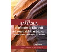 Il tempio di Eliopoli e i rotoli del Mar Morto. Nuova ipotesi sulle origini di Qumran