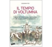 Il tempio di Voltumna. Alla scoperta del sacrario dei dodici popoli etruschi
