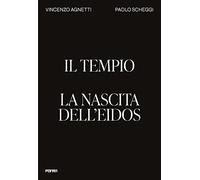Il tempio. La nascita dell'Eidos. Ediz. illustrata