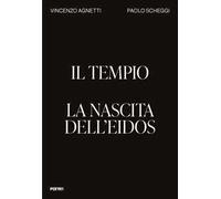 Il tempio. La nascita dell'Eidos. Ediz. a colori