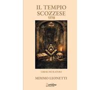 Il tempio scozzese 1778. Nuova ediz.