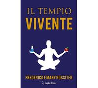IL TEMPIO VIVENTE: Uno Studio del Corpo Umano