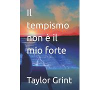 Il tempismo non è il mio forte