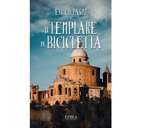 Il templare in bicicletta - Pasini Enrico