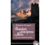 Il templare, la principessa e la balia. Voci da un medioevo surreale