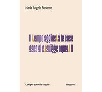 Il tempo aggiusta le cose