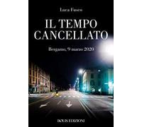 Il tempo cancellato. Marzo 2020-Marzo 2021